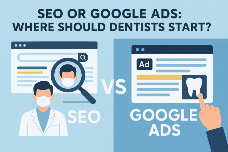 Dental Digital Marketing Agency SEO vs Google Ads Guide